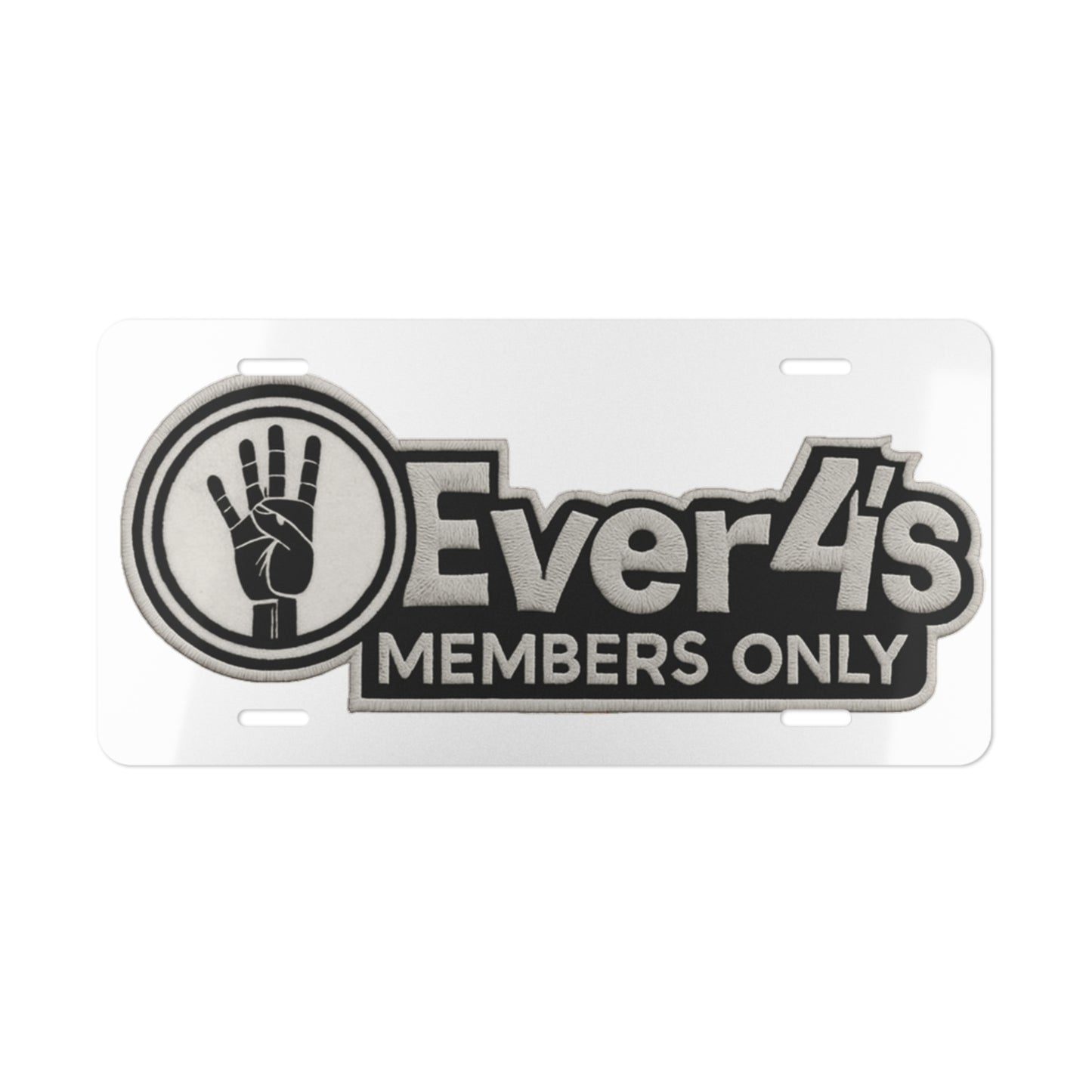 Vanity Plate — "4ever4's Members Only" Aluminum License Plate