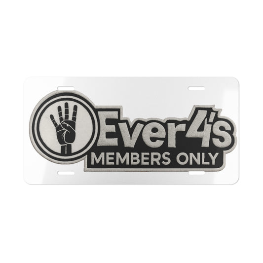 Vanity Plate — "4ever4's Members Only" Aluminum License Plate